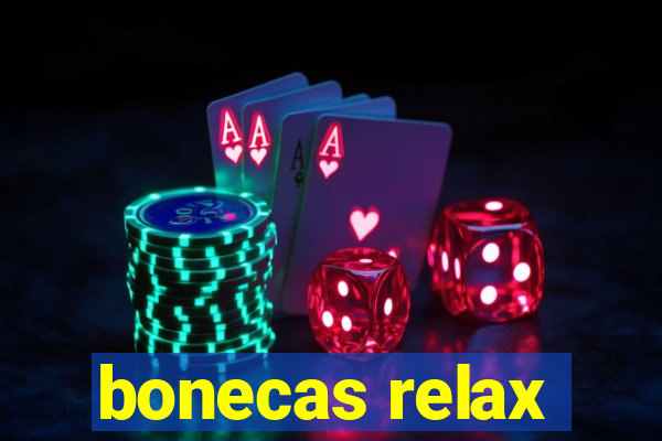 bonecas relax